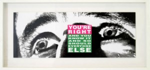 Barbara Kruger, You Are Right, 2010, color lithograph, 9" x 24", edition of 200